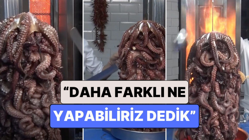 Gördüklerimi Sil!: Restoranların Fark Yaratma Yarışının Son Ürünü “Ahtapot Döner” Oldu