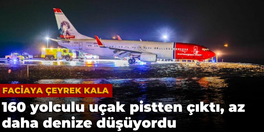 160 yolculu uçak pistten çıktı az daha denize düşüyordu. Faciaya çeyrek kala
