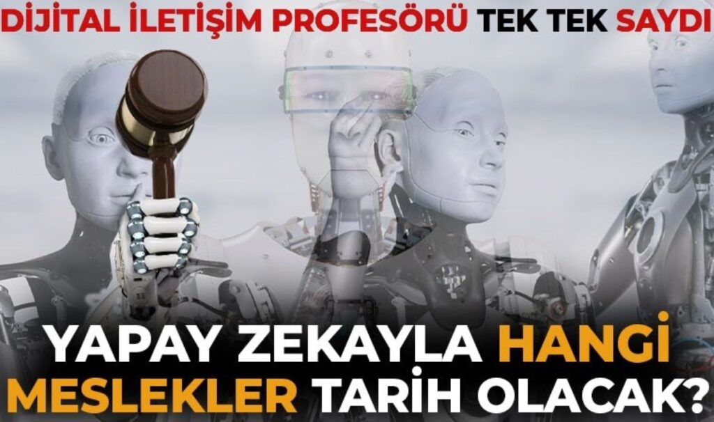 Dijital İletişim Profesörü Ali Murat Kırık anlattı: Yapay zeka hangi mesleklerin yerini alabilir?