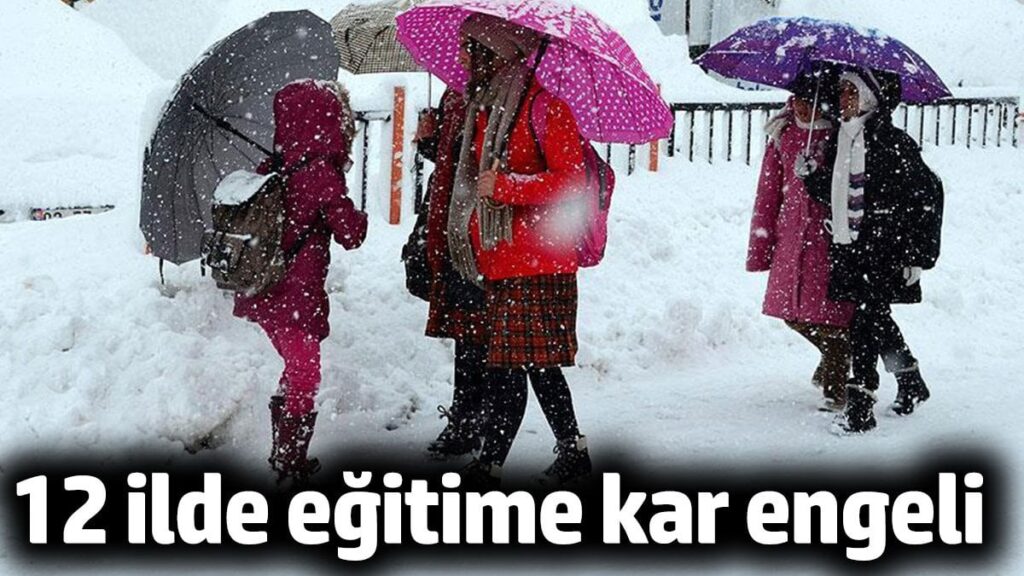 12 ilde eğitime kar engeli