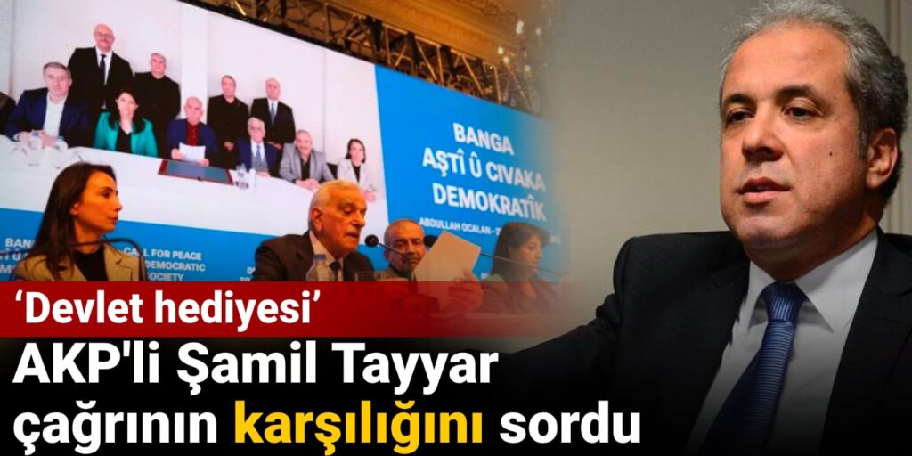 AKP’li Şamil Tayyar ‘devlet hediyesi’ diyerek çağrının karşılığını sordu