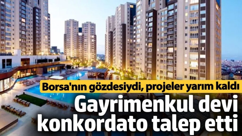 Borsa’nın gözdesiydi! Gayrimenkul devi konkordato istedi