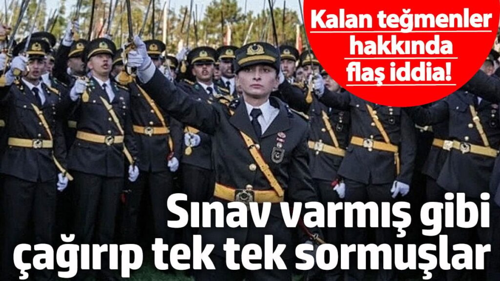 Kalan teğmenler hakkında flaş iddia! Sınav varmış gibi çağırıp tek tek sormuşlar
