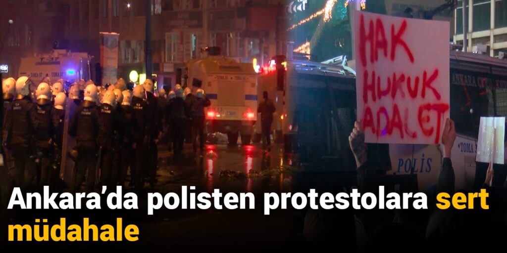 Ankara’da protestoculara polis müdahalesi