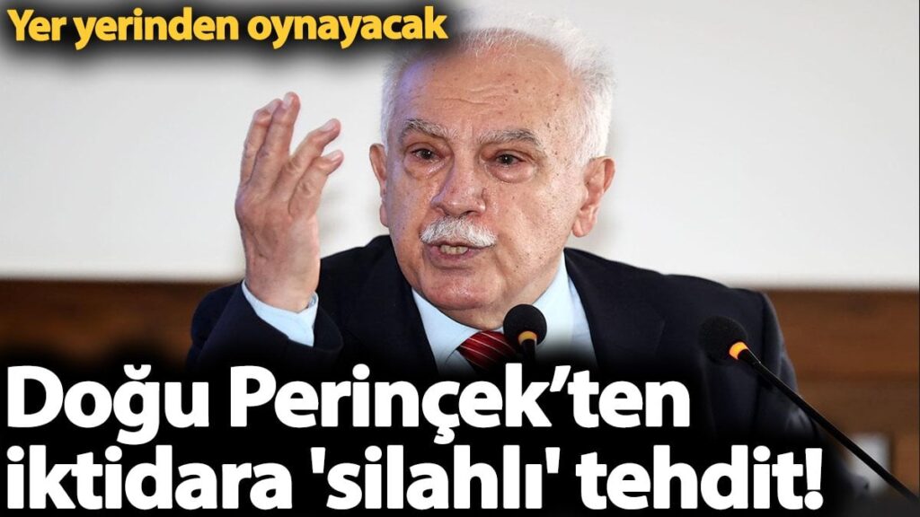 Doğu Perinçek’ten iktidara ‘silahlı’ tehdit! Yer yerinden oynayacak