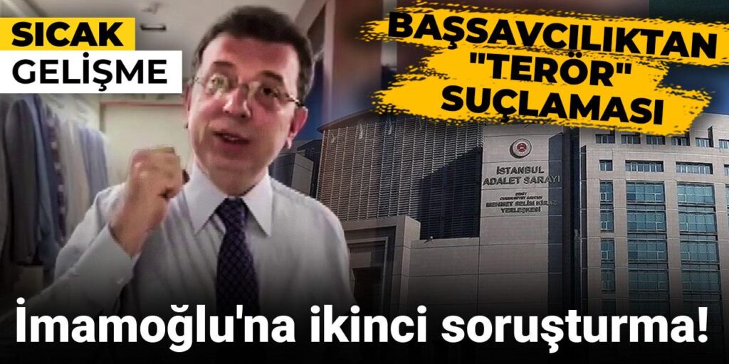 İmamoğlu’na ikinci soruşturma: Başsavcılıktan “terör” suçlaması