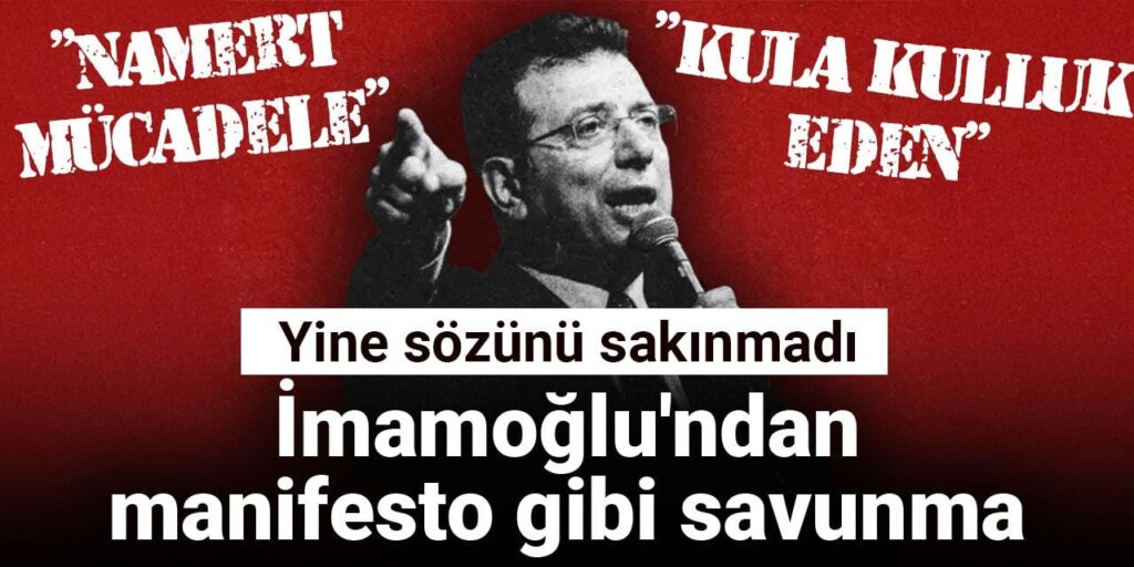 İmamoğlu’ndan manifesto gibi savunma: Yine sözünü sakınmadı