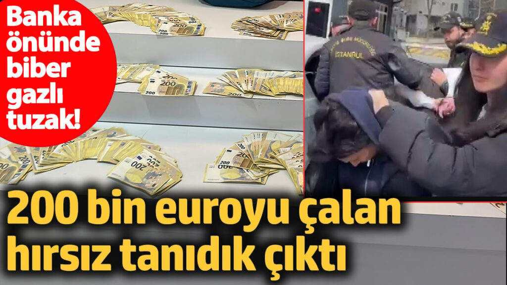 İstanbul Avcılar’da banka önünde biber gazlı tuzak! 200 bin euroyu çalan hırsız tanıdık çıktı