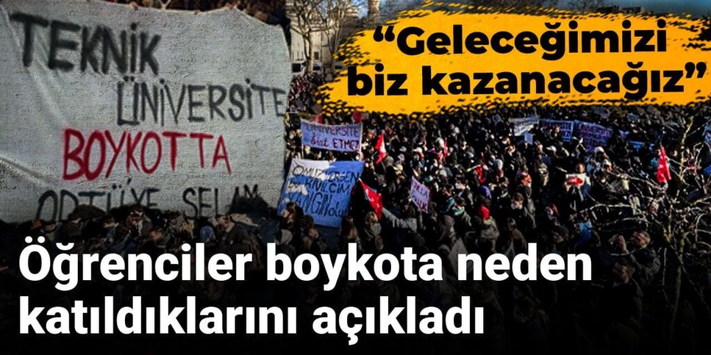 Öğrenciler boykota neden katıldıklarını açıkladı: Geleceğimizi biz kazanacağız
