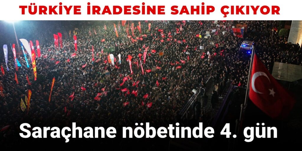 Türkiye iradesine sahip çıkıyor: Saraçhane nöbetinde 4. gün