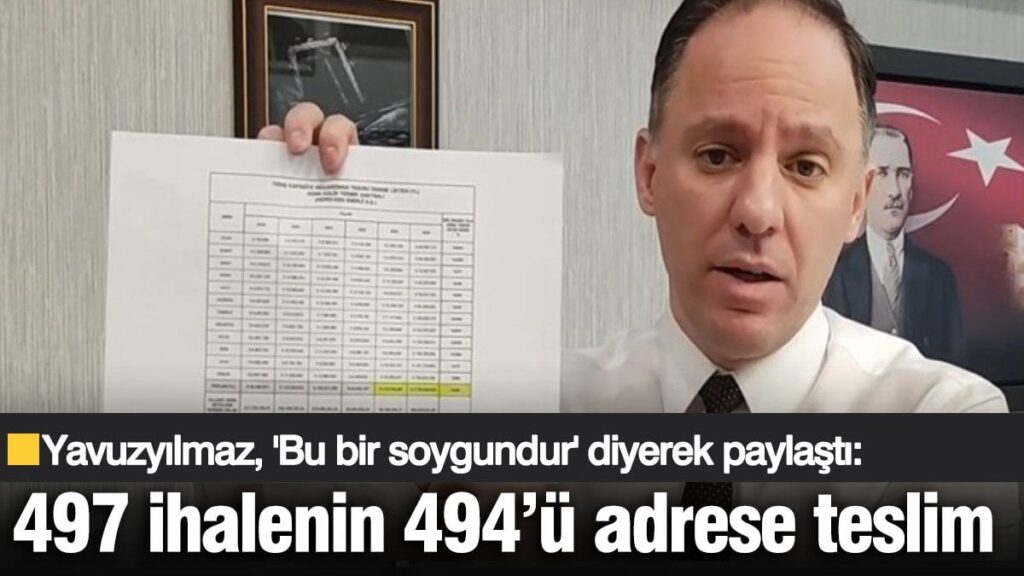 ‘497 ihalenin 494’ü adrese teslim’ CHP’li Yavuzyılmaz ‘Bu bir soygundur’ diyerek paylaştı
