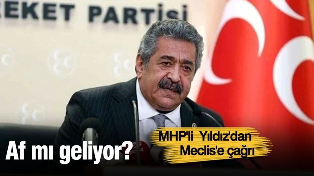 Af mı geliyor? MHP’li Feti Yıldız’dan Meclis’e çağrı