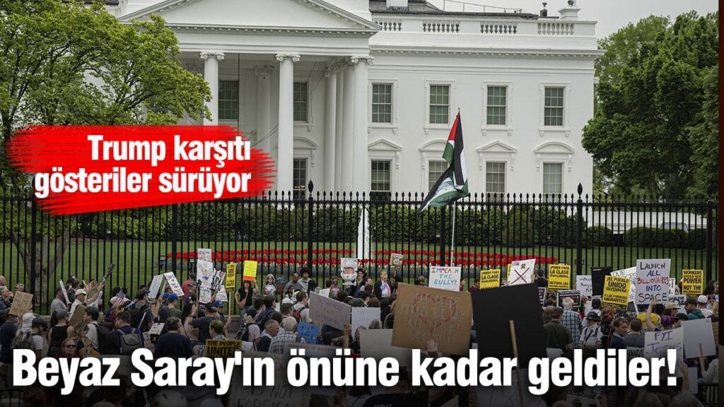 Beyaz Saray’ın önüne kadar geldiler! Trump karşıtı gösteriler sürüyor