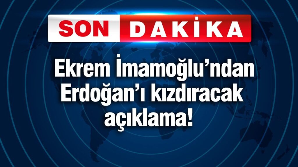 Ekrem İmamoğlu’ndan Erdoğan’ı kızdıracak açıklama!