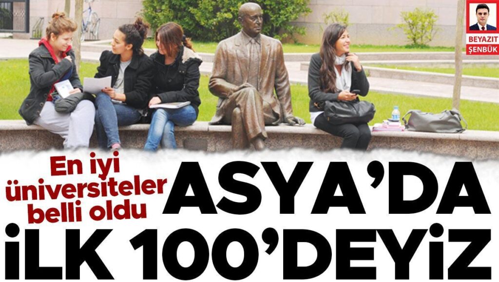 En iyi üniversiteler belli oldu! Asya’da ilk 100’deyiz