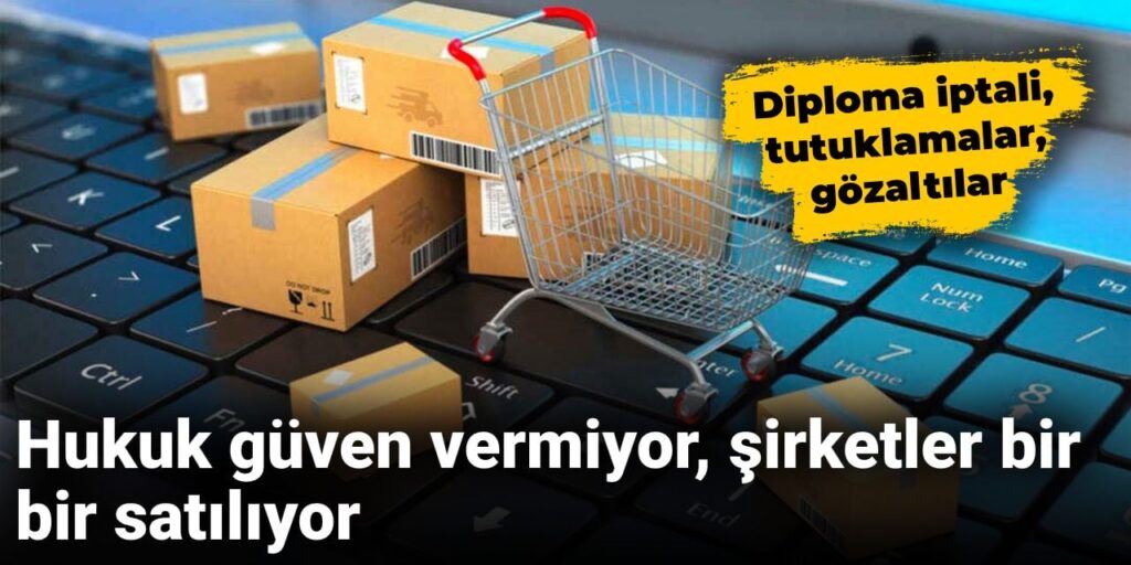 Hukuk güven vermiyor, şirketler bir bir satılıyor