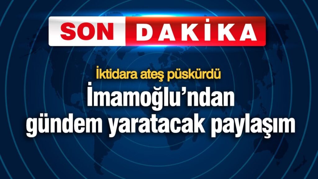 İmamoğlu’ndan gündem yaratacak paylaşım! İktidara ateş püskürtü