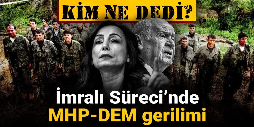 İmralı Süreci’nde MHP DEM gerilimi! Kim ne dedi?