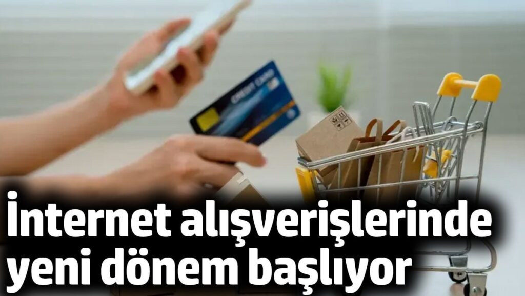 İnternet alışverişlerinde yeni dönem