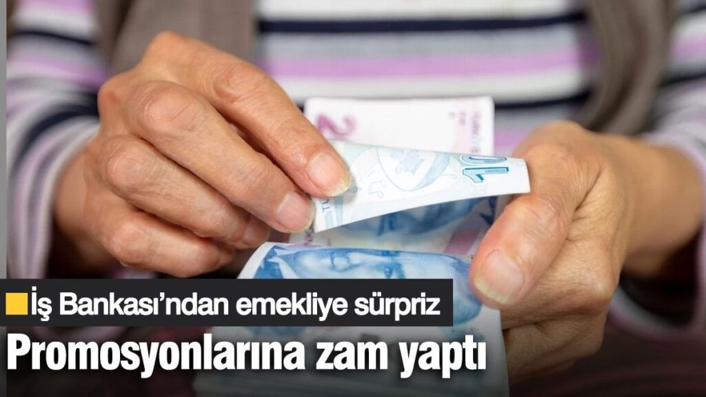 İş Bankası’ndan emekliye sürpriz. Promosyonlarına zam yaptı
