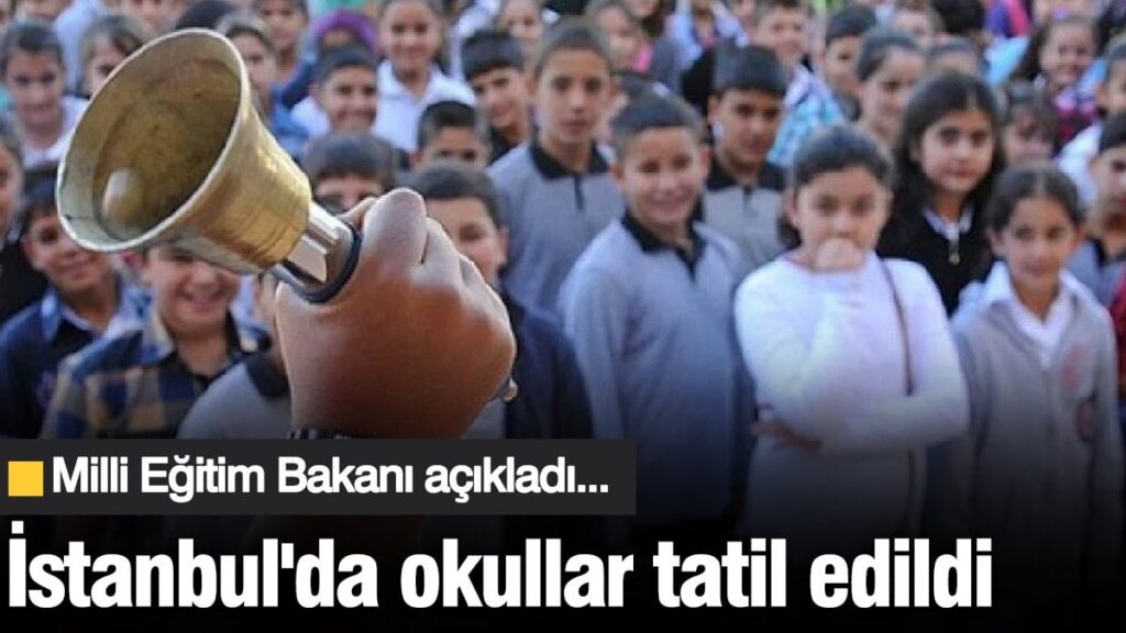 İstanbul’da okullar tatil edildi