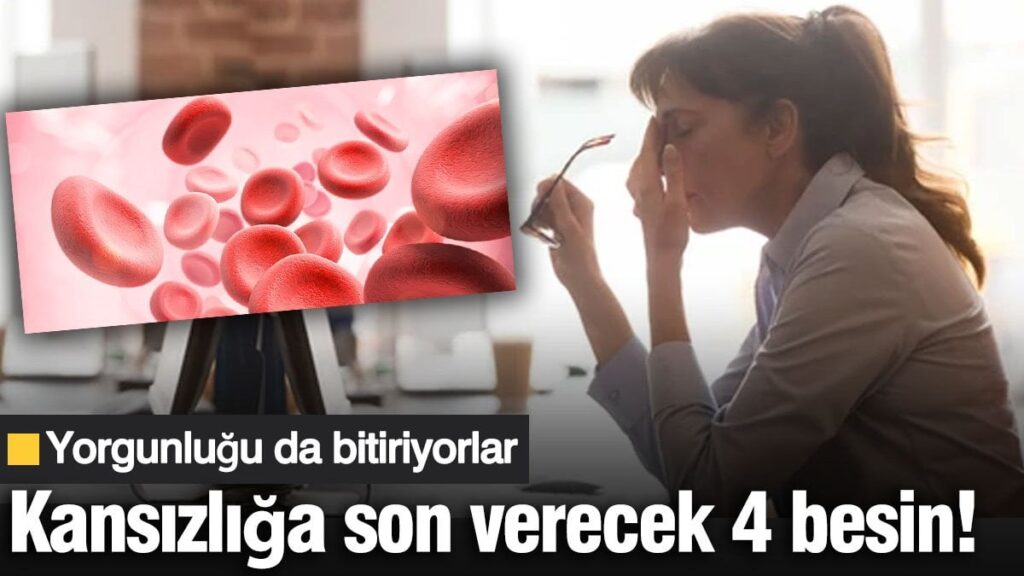 Kansızlığa son verecek 4 besin! Yorgunluğu da bitiriyorlar