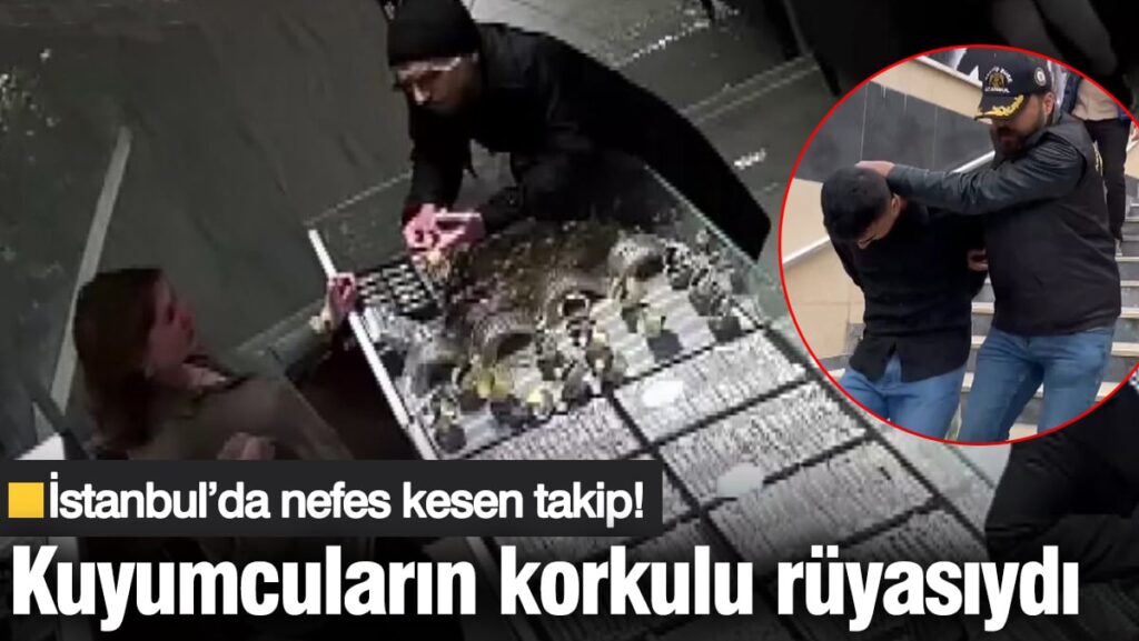 Kuyumcuların korkulu rüyasıydı! İstanbul’da nefes kesen takip!