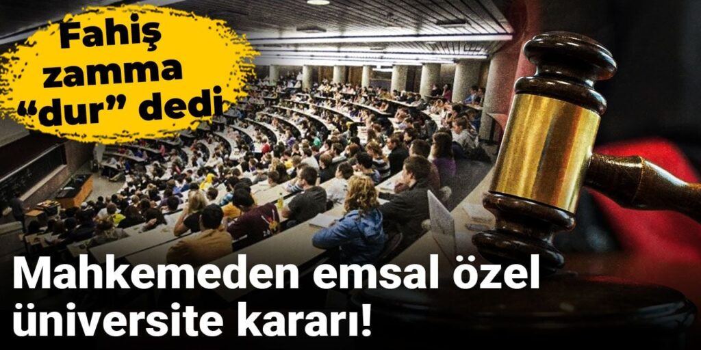 Mahkemeden emsal özel üniversite kararı! Fahiş zamma “dur” dedi