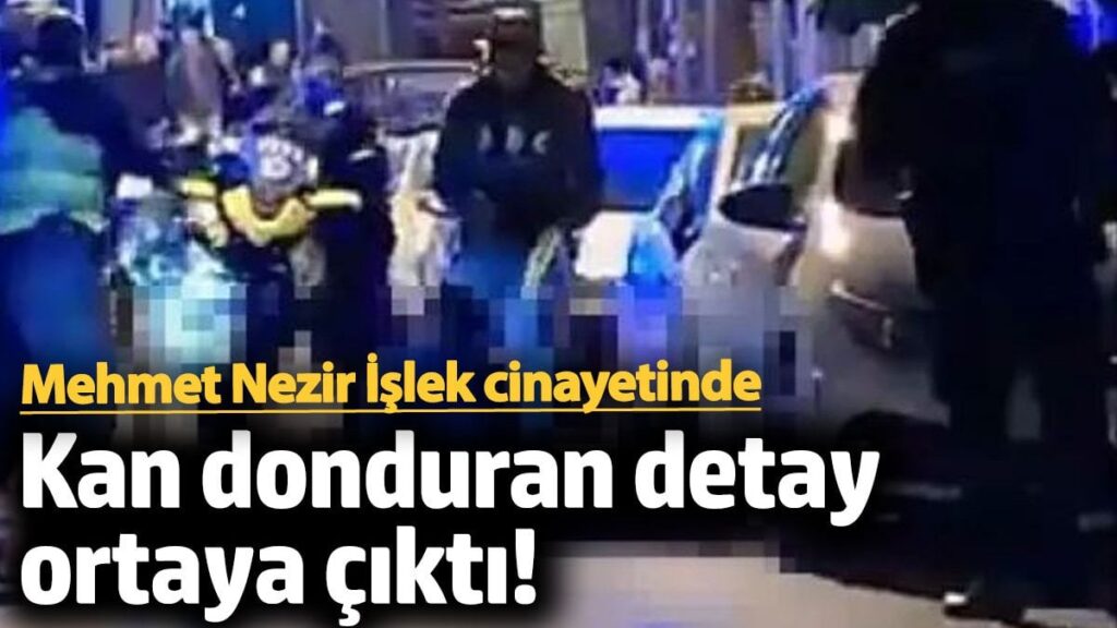 Mehmet Nezir İşlek cinayetinde kan donduran detay ortaya çıktı!