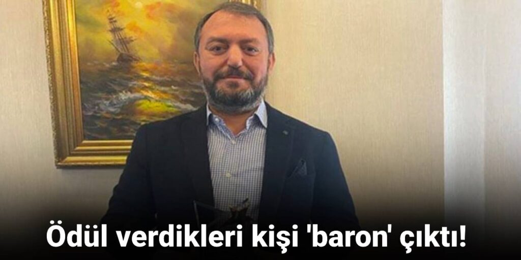 Ödül verdikleri kişi ‘baron’ çıktı