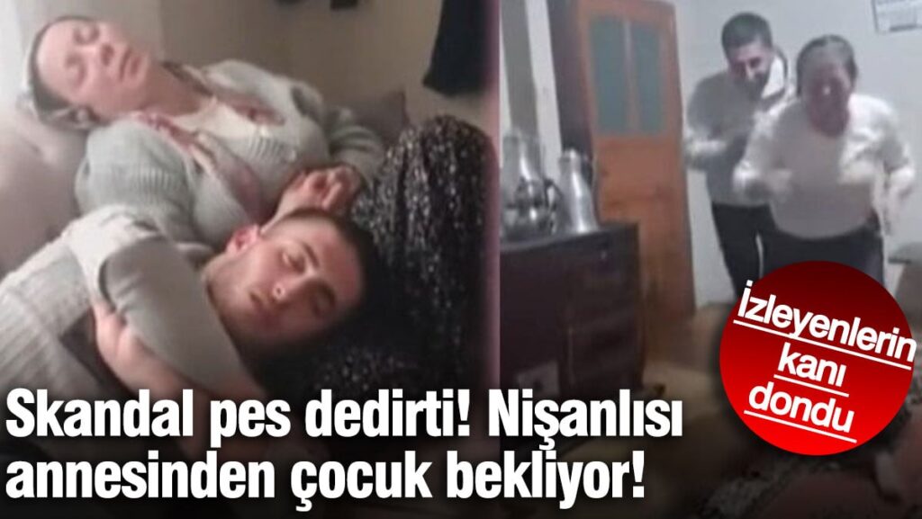 Skandal pes dedirtti! Nişanlısı annesinden çocuk bekliyor