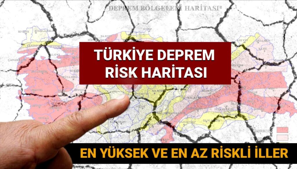 Türkiye deprem riski haritası 2025: En yüksek ve en az riskli iller hangileri? 1,2,3, 4 ve 5. derece riskli şehirler