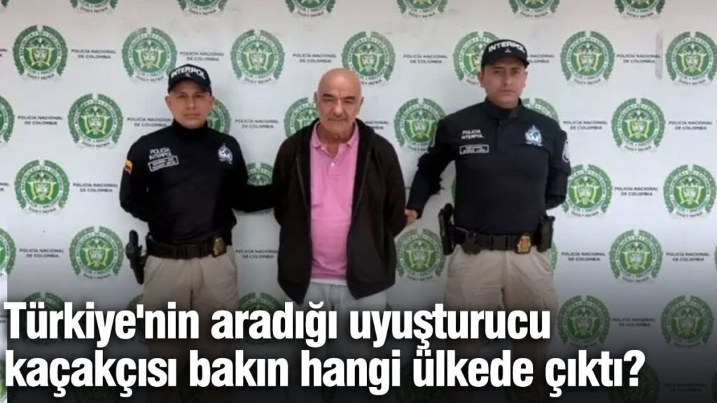 Türkiye’nin aradığı uyuşturucu kaçakçısı Kolombiya’da teslim oldu