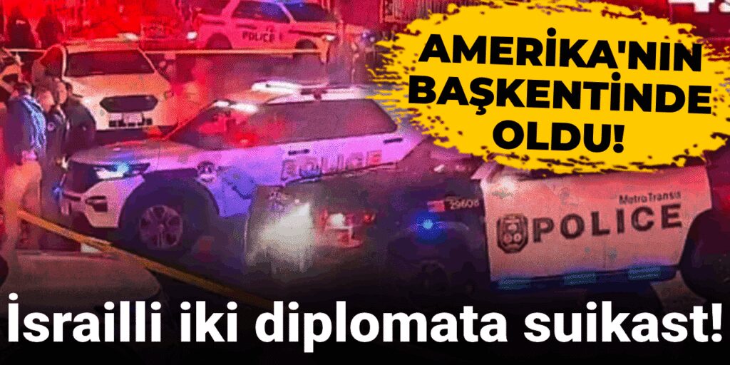 ABD’de İsrailli iki diplomata suikast!