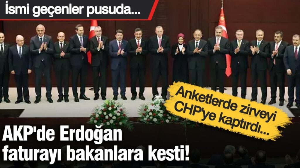 AKP’de Erdoğan faturayı bakanlara kesti! İsmi geçenler pusuda… Anketlerde zirveyi CHP’ye kaptırdı…