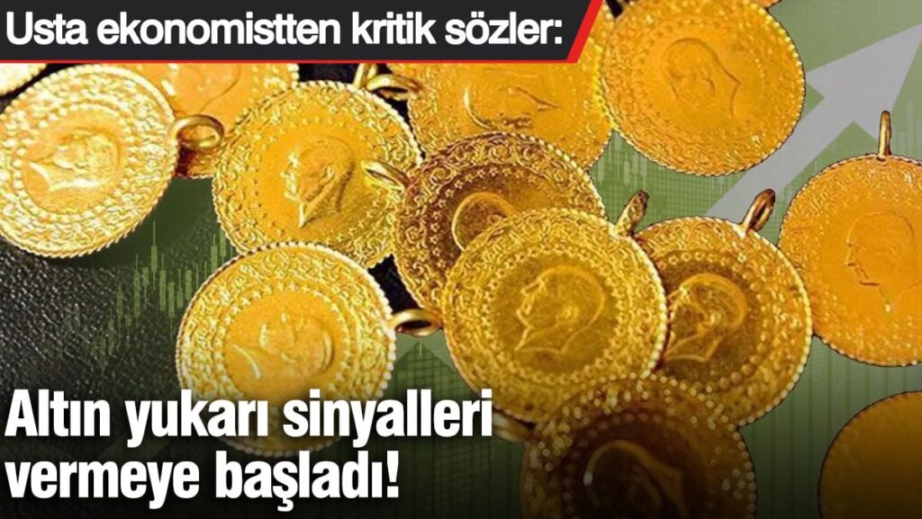 Altın ile ilgili kritik sözler: Altın yukarı sinyalleri vermeye başladı!
