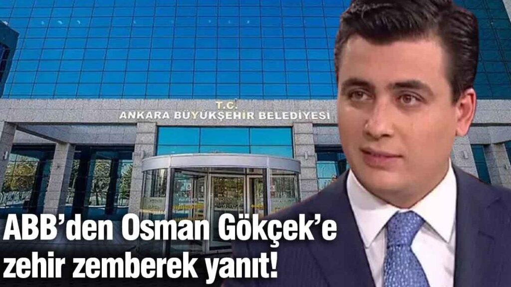 Ankara Büyükşehir Belediyesi’nden Osman Gökçek’e zehir zemberek yanıt!