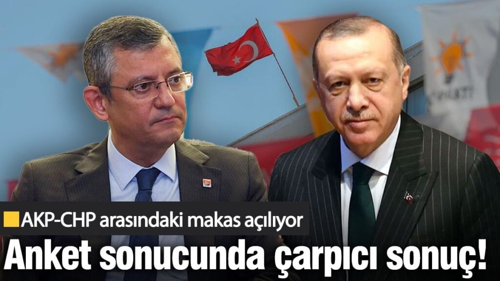 Anket sonucunda çarpıcı sonuç: AKP-CHP arasındaki makas açılıyor