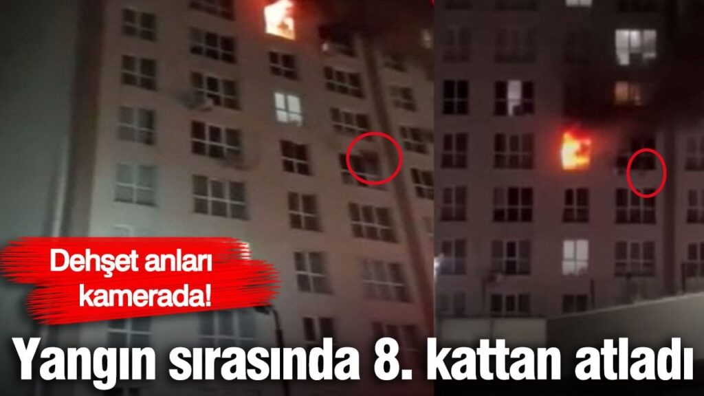 Dehşete düşüren görüntü! Yangın sırasında 8. kattan atladı