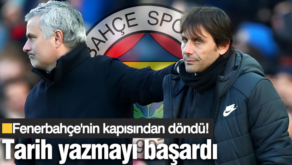 Fenerbahçe’nin kapısından döndü! Antonio Conte tarih yazdı