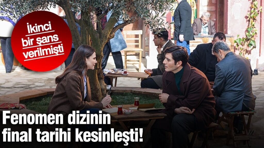 Fenomen dizinin final tarihi kesinleşti! İkinci bir şans verilmişti