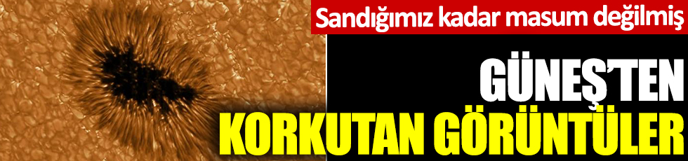 Güneş’ten korkutan görüntüler: Sandığımız kadar masum değilmiş