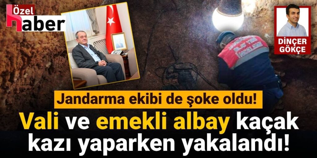 İki gün önce emeklilik dilekçesini veren vali ile emekli albay kaçak kazı yaparken yakalandı!