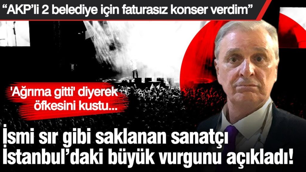 İsmi sır gibi saklanan sanatçı İstanbul’daki büyük vurgunu açıkladı! “AKP’li 2 belediye için faturasız konser verdim”
