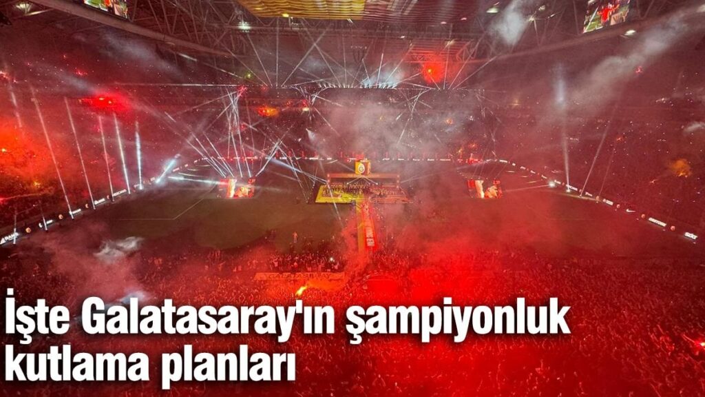 İşte Galatasaray’ın şampiyonluk kutlama planları