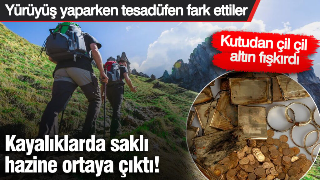 Kayalıklarda saklı hazine ortaya çıktı! Yürüyüş yaparken tesadüfen fark ettiler: Kutudan çil çil altın fışkırdı