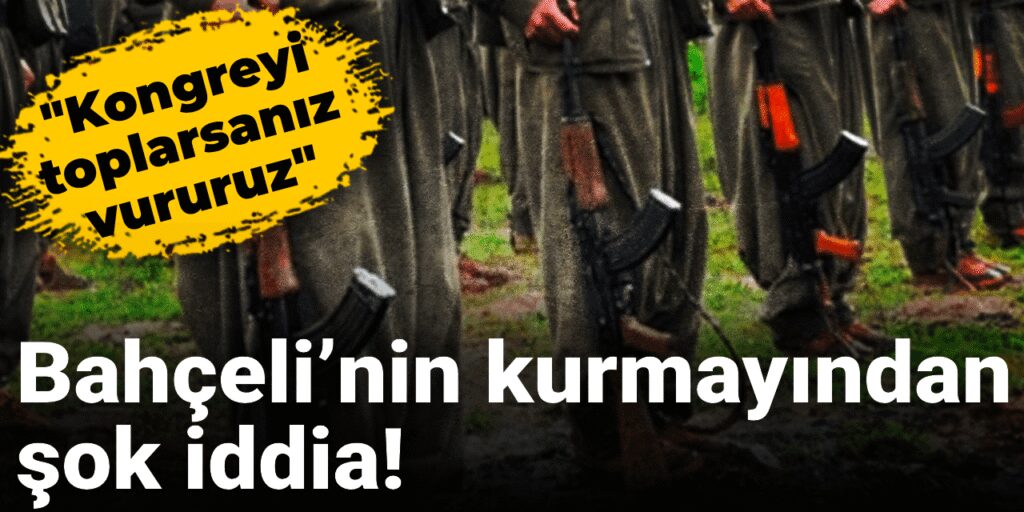 “Kongreyi toplarsanız vururuz!” Bahçeli’nin kurmayından şok iddia