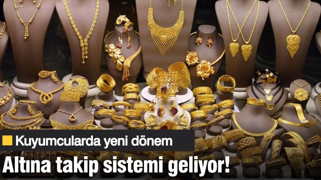 Kuyumcularda yeni dönem: Altına takip sistemi geliyor!