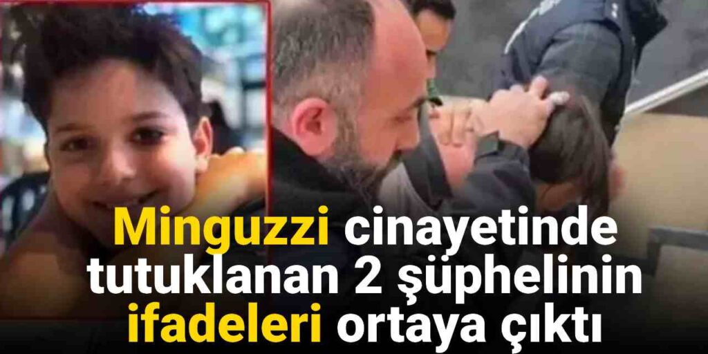 Minguzzi cinayetinde tutuklanan 2 şüphelinin hakimlikteki ifadeleri ortaya çıktı