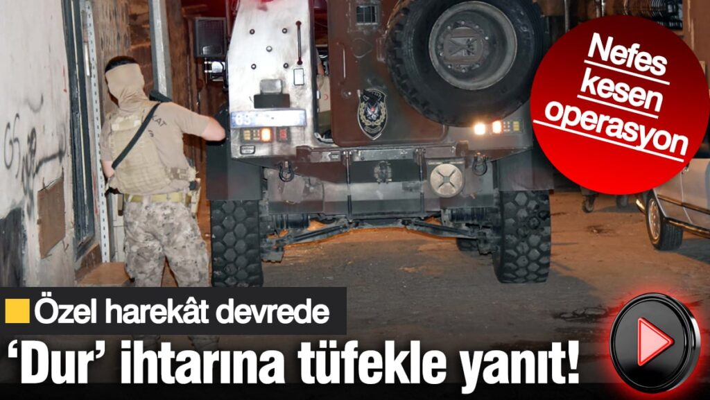 Polisin “Dur” ihtarına tüfekle yanıt! Özel harekât devreye girdi: Şanlıurfa’da nefes kesen operasyon